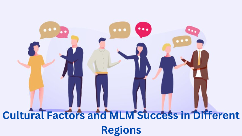 Cultural Factors and MLM Success in Different Regions